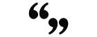 Black quotation marks, with two opening marks at the top left and two closing marks at the bottom right, on a plain light gray background.